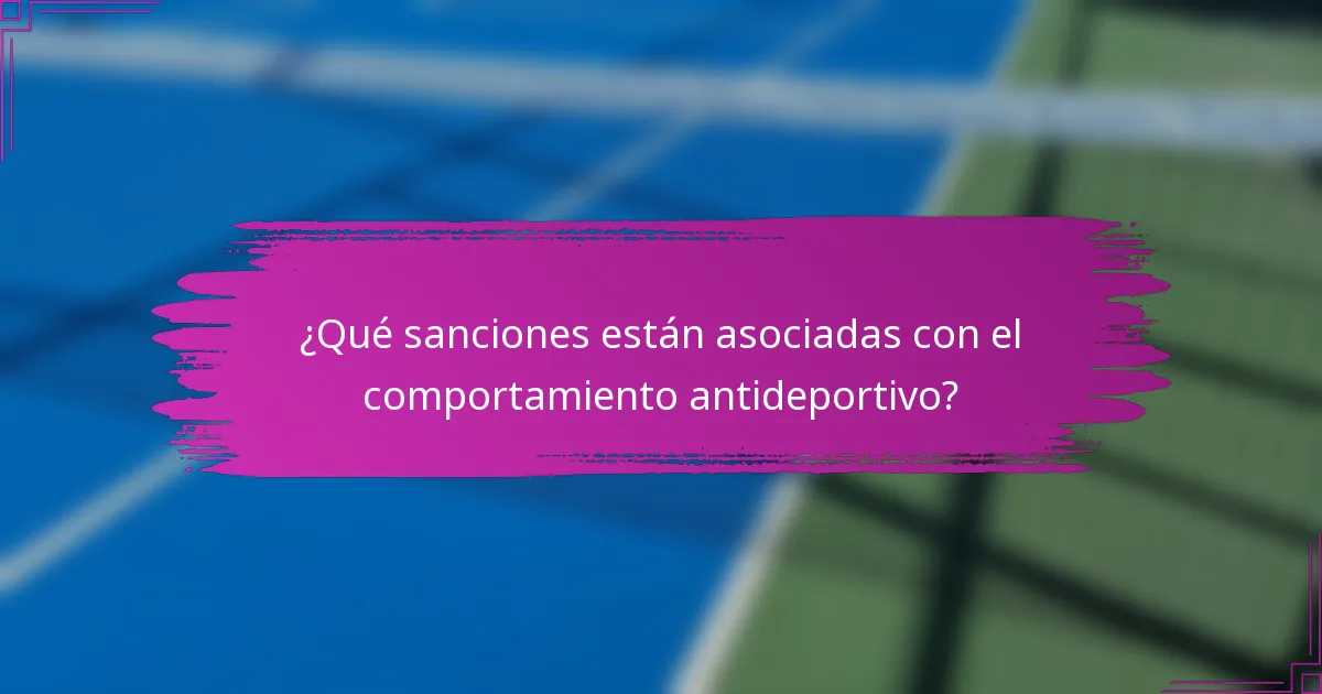 ¿Qué sanciones están asociadas con el comportamiento antideportivo?